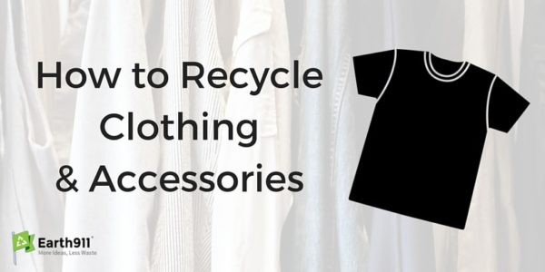 How To Recycle Clothing Accessories Earth 911
