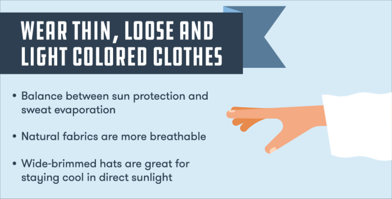 wear thin, loose, and light-colored clothes