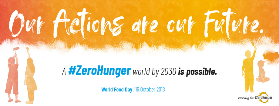 Our Actions Are Our Future: World Food Day 16 October 2018