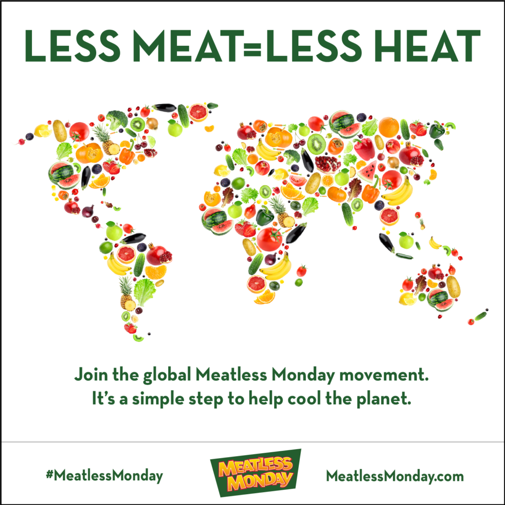 Join the global Meatless Monday movement to help cool the planet.