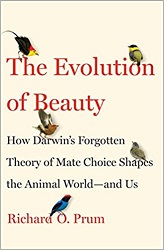 The Evolution of Beauty: How Darwin’s Forgotten Theory of Mate Choice Shapes the Animal World