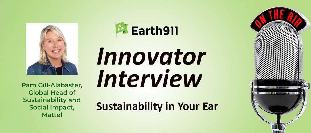 Earth911 Podcast: Pam Gill-Alabaster on Mattel’s Sustainability Strategy & Cultural Influence