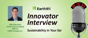 Earth911 Podcast: Making Billions of Square Feet of Commercial Space
Sustainable with CBRE’s Rob Bernard