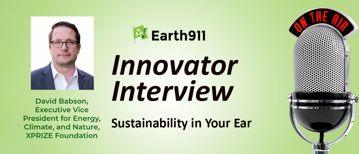 Sustainability In Your Ear: XPRIZE’s David Babson on Why Climate Grand Challenges Need Buyers, Too